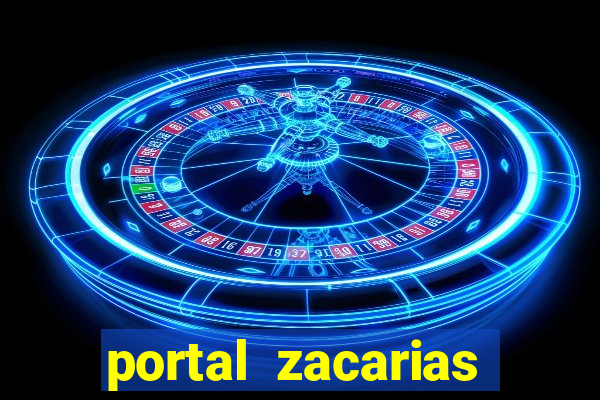 portal zacarias maior de 18